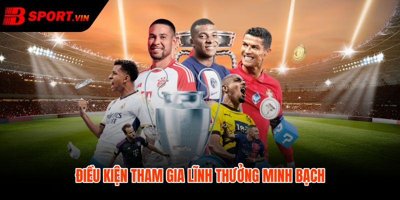 Khuyến Mãi Bsport - Ưu Đãi Lĩnh Nhanh Điều Kiện Rõ 2 Khuyến mãi Bsport với điều kiện lĩnh thưởng rõ ràng