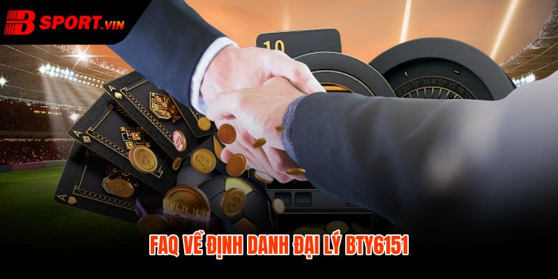 BTY6151 - Số Hiệu Đại Lý Chính Thức Của Bsport 5 BTY6151 qua câu hỏi nhanh về đăng ký hỗ trợ
