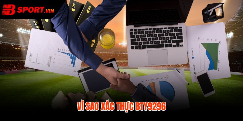 BTY9296 - Mã Đại Lý Bsport Chính Thức Để Xác Thực 4 Xác thực BTY9296 cho nguồn truy cập an toàn hơn